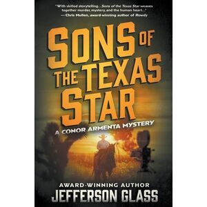 Sons of the Texas Star: A Conor Armenta Western Mystery -- Jefferson Glass